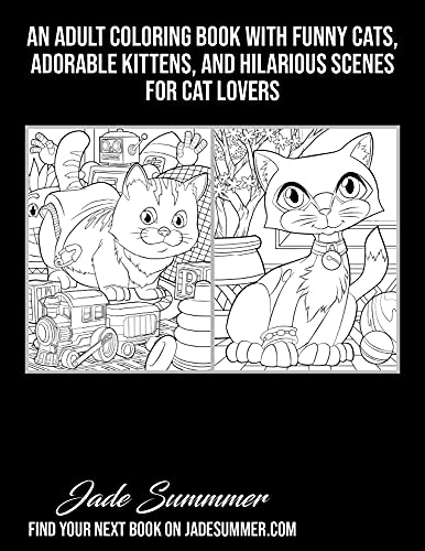 Cute Cats: An Adult Coloring Book with Funny Cats, Adorable Kittens, and Hilarious Scenes for Cat Lovers