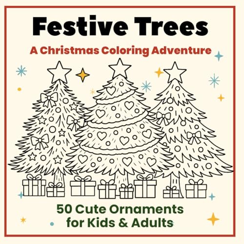 Festive Trees - Christmas Bold Coloring Book for Kids and Adults with Xmas Trees - Bold and Easy Christmas Ornaments Coloring Book: Xmas Easy Color Pages
