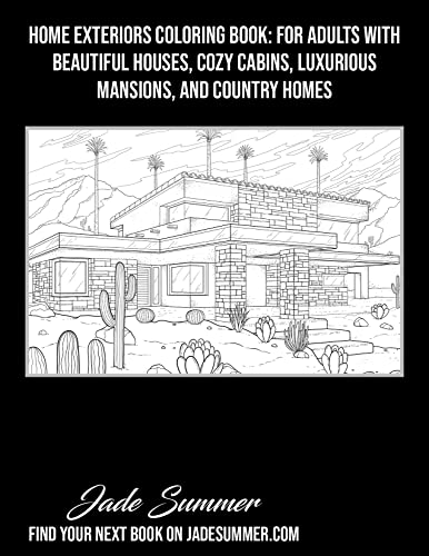 Home Exteriors Coloring Book: For Adults with Beautiful Houses, Cozy Cabins, Luxurious Mansions, and Country Homes