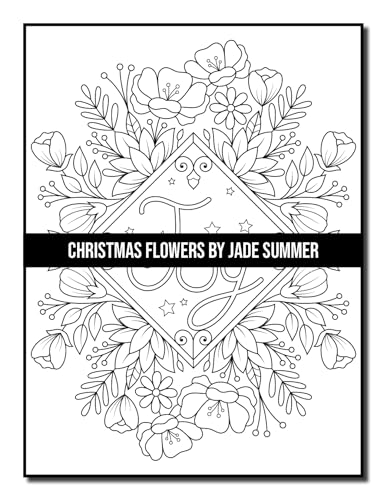Christmas Flowers: An Adult Coloring Book with Cute Holiday Designs and Relaxing Flower Patterns for Christmas Lovers (Christmas Coloring Books)