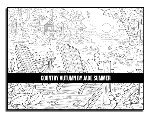 Country Autumn: An Adult Coloring Book with 50 Detailed Images of Charming Country Scenes, Beautiful Fall Landscapes, and Lovable Farm Animals (Country Coloring Books)