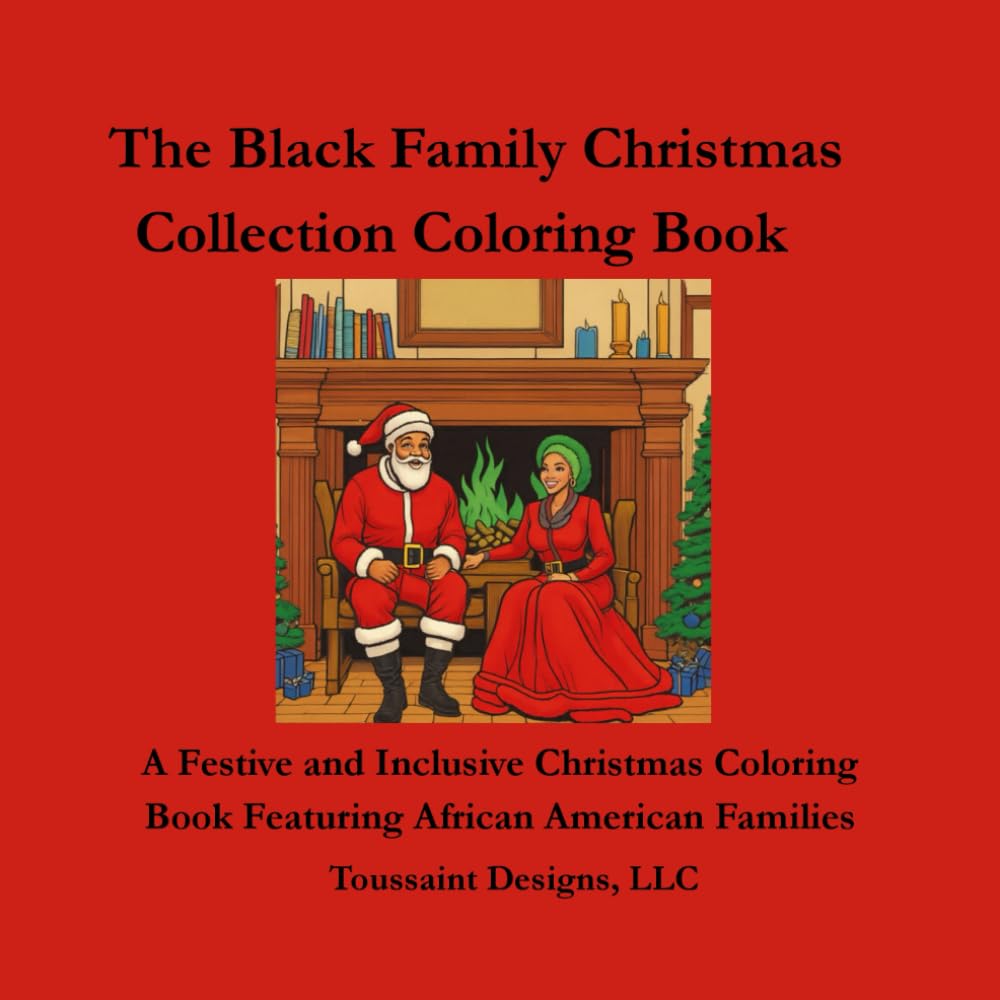 The Black Family Christmas Collection Coloring Book: A Festive and Inclusive Christmas Coloring Book Featuring African American Families