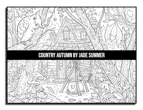 Country Autumn: An Adult Coloring Book with 50 Detailed Images of Charming Country Scenes, Beautiful Fall Landscapes, and Lovable Farm Animals (Country Coloring Books)