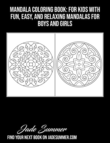 Mandala Coloring Book: For Kids with Fun, Easy, and Relaxing Mandalas for Boys and Girls