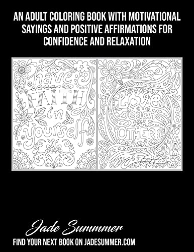Inspirational Quotes: An Adult Coloring Book with Motivational Sayings and Positive Affirmations for Confidence and Relaxation