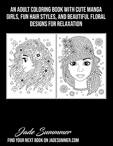 Flower Girls: An Adult Coloring Book with Cute Manga Girls, Fun Hair Styles, and Beautiful Floral Designs for Relaxation