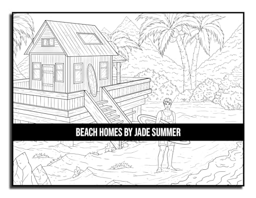 Beach Homes: An Adult Coloring Book with Beautiful Vacation Houses, Charming Interior Designs, and Relaxing Nature Scenes