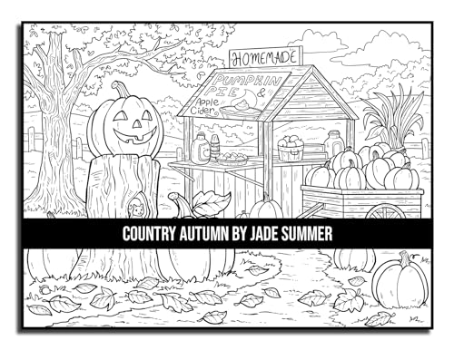 Country Autumn: An Adult Coloring Book with 50 Detailed Images of Charming Country Scenes, Beautiful Fall Landscapes, and Lovable Farm Animals (Country Coloring Books)