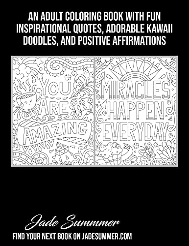 Live Your Dreams: An Adult Coloring Book with Fun Inspirational Quotes, Adorable Kawaii Doodles, and Positive Affirmations for Relaxation