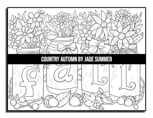Country Autumn: An Adult Coloring Book with 50 Detailed Images of Charming Country Scenes, Beautiful Fall Landscapes, and Lovable Farm Animals (Country Coloring Books)