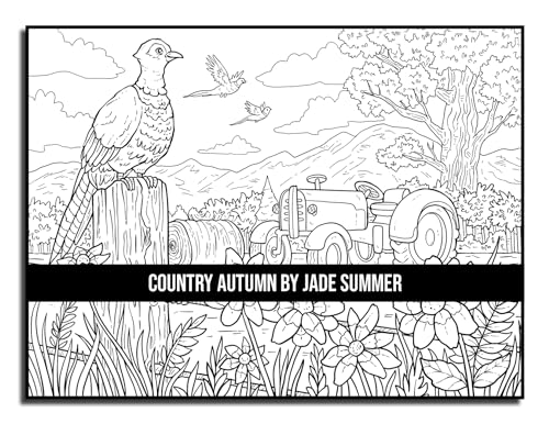 Country Autumn: An Adult Coloring Book with 50 Detailed Images of Charming Country Scenes, Beautiful Fall Landscapes, and Lovable Farm Animals (Country Coloring Books)