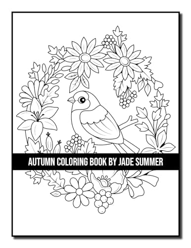 Autumn Coloring Book: For Adults with Beautiful Flowers, Adorable Animals, Fun Characters, and Relaxing Fall Designs