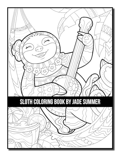 Sloth Coloring Book: For Adults With Lazy, Adorable, Funny, and Silly Sloths