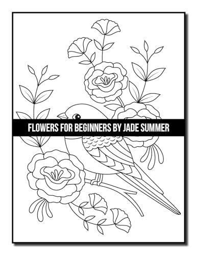 Flowers for Beginners: An Adult Coloring Book with Fun, Easy, and Relaxing Coloring Pages (Easy Coloring Books)