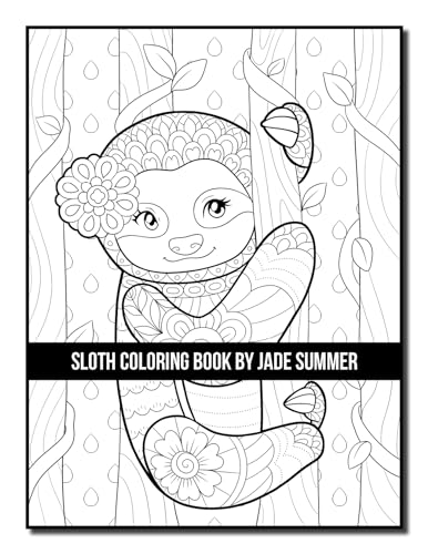 Sloth Coloring Book: For Adults With Lazy, Adorable, Funny, and Silly Sloths