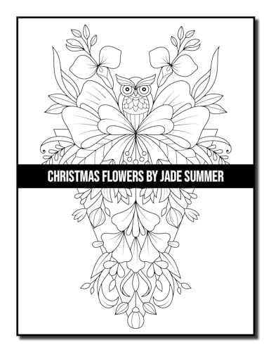 Christmas Flowers: An Adult Coloring Book with Cute Holiday Designs and Relaxing Flower Patterns for Christmas Lovers (Christmas Coloring Books)