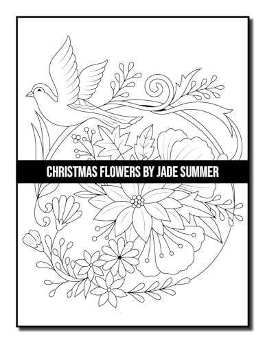 Christmas Flowers: An Adult Coloring Book with Cute Holiday Designs and Relaxing Flower Patterns for Christmas Lovers (Christmas Coloring Books)
