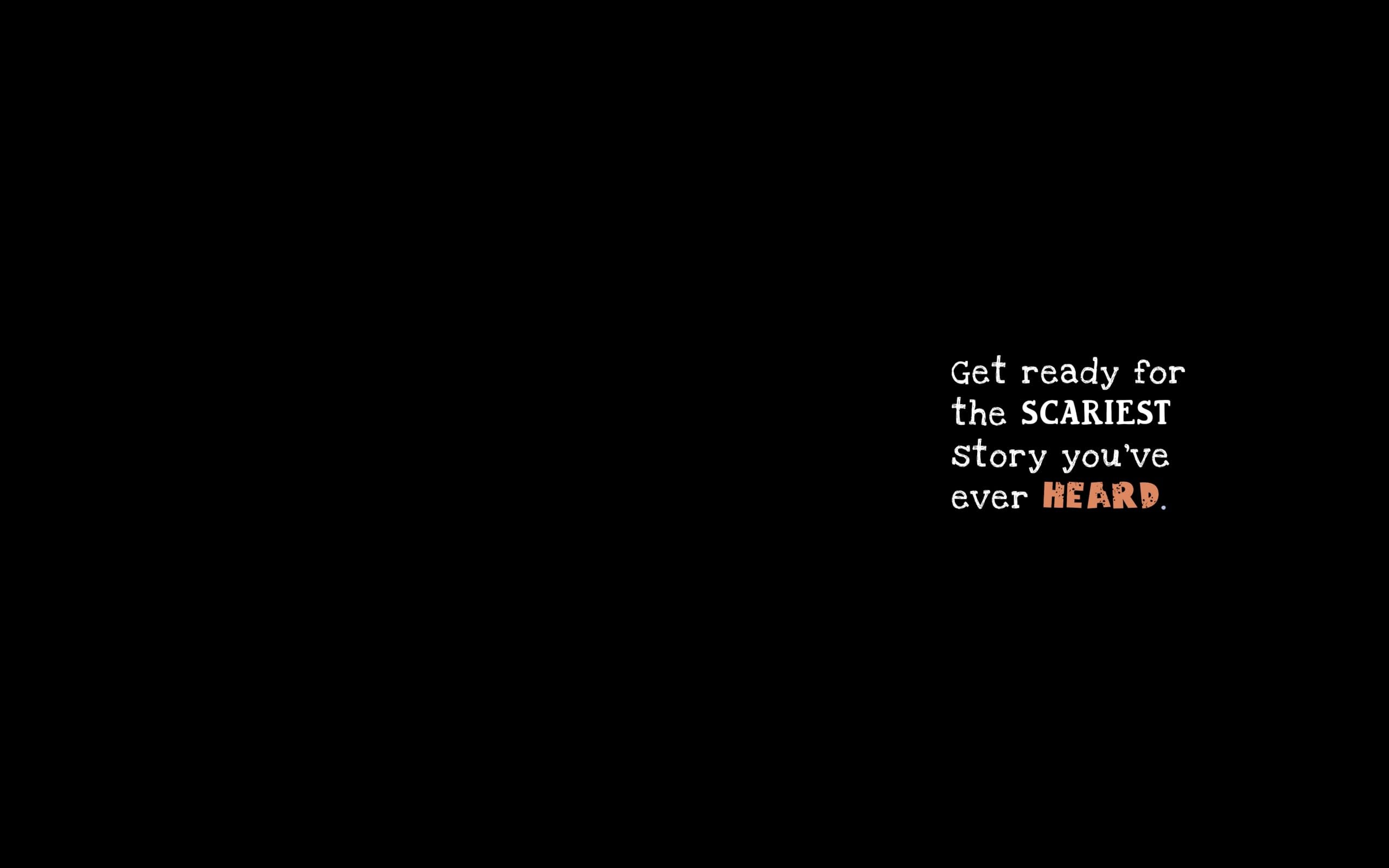 The Scariest Story You’ve Ever Heard