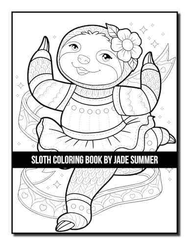 Sloth Coloring Book: For Adults With Lazy, Adorable, Funny, and Silly Sloths