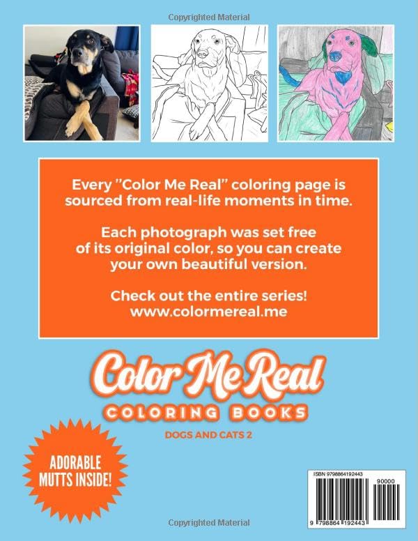 Color Me Real Coloring Books Dogs and Cats 2: Beautiful and Unique Coloring Book with Dogs and Cats That Will Help You Relax and Have Fun, for Kids 8-12, Teens and Adults.