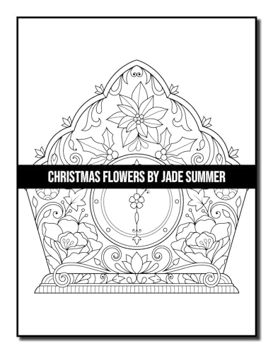Christmas Flowers: An Adult Coloring Book with Cute Holiday Designs and Relaxing Flower Patterns for Christmas Lovers (Christmas Coloring Books)