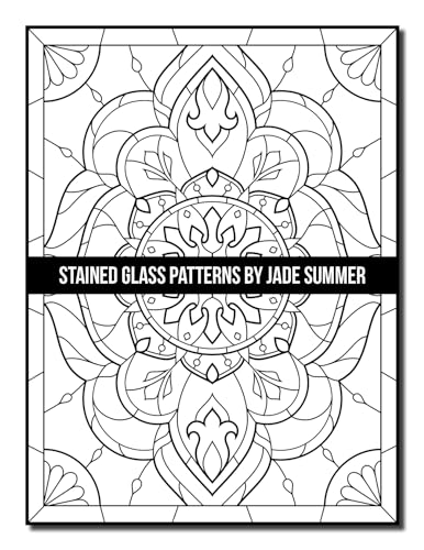 Stained Glass Patterns: An Adult Coloring Book with 50 Inspirational Window Designs and Easy Patterns for Relaxation (Stained Glass Coloring Books)