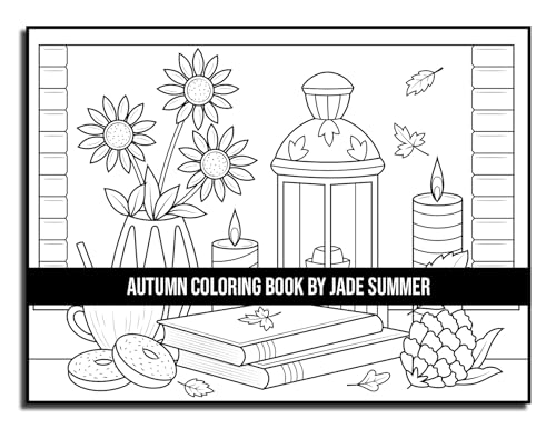 Autumn Coloring Book: For Adults with Beautiful Flowers, Adorable Animals, Fun Characters, and Relaxing Fall Designs