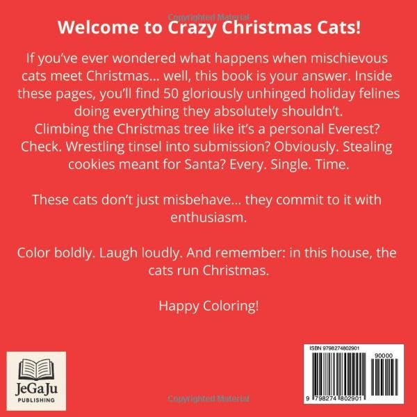 Crazy Christmas Cats Coloring Book: 50 Weird, Wacky and Wonderfully Naughty Holiday Cats for Kids, Teens and Adults (Crazy Face Coloring Books)