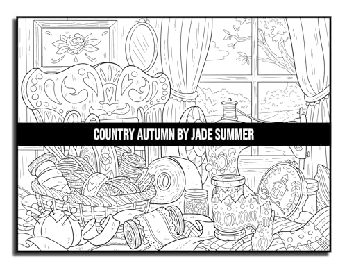 Country Autumn: An Adult Coloring Book with 50 Detailed Images of Charming Country Scenes, Beautiful Fall Landscapes, and Lovable Farm Animals (Country Coloring Books)