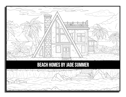 Beach Homes: An Adult Coloring Book with Beautiful Vacation Houses, Charming Interior Designs, and Relaxing Nature Scenes