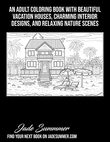Beach Homes: An Adult Coloring Book with Beautiful Vacation Houses, Charming Interior Designs, and Relaxing Nature Scenes