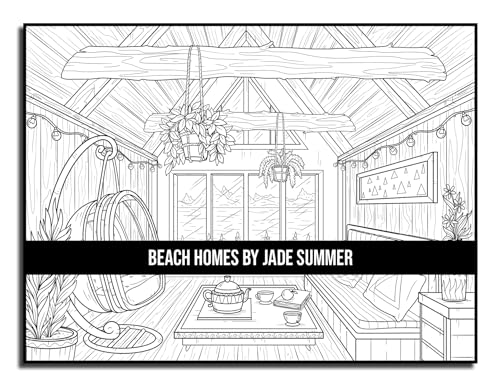 Beach Homes: An Adult Coloring Book with Beautiful Vacation Houses, Charming Interior Designs, and Relaxing Nature Scenes