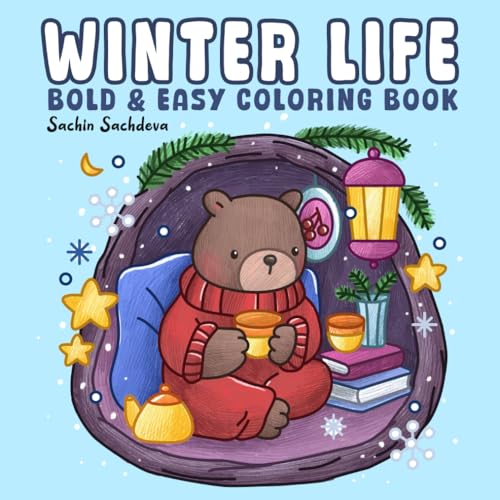 Winter Life: Bold and Easy Coloring Book for Adults and Kids with Cozy Hygge Moments, Fuzzy Animals, Christmas Vibes and Holiday Scenes