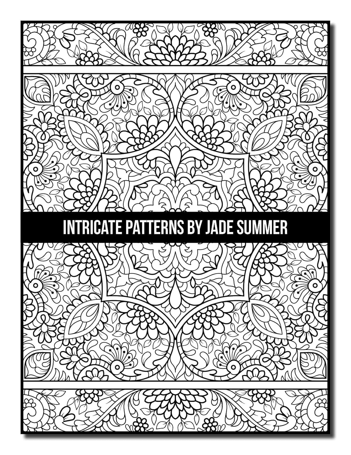 Intricate Patterns: an Adult Coloring Book with 50 Detailed Pattern Designs for Relaxation and Stress Relief (Intricate Coloring Books)