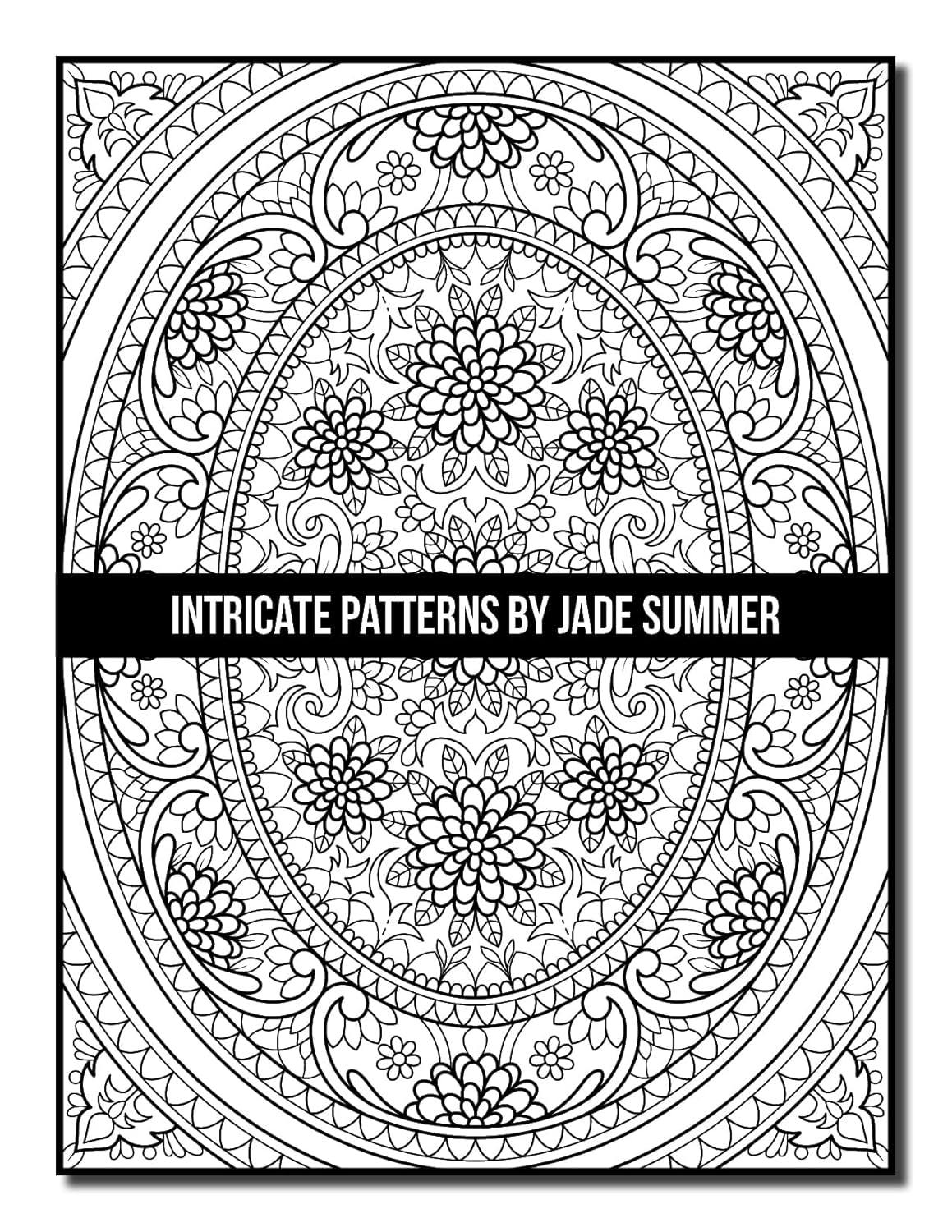Intricate Patterns: an Adult Coloring Book with 50 Detailed Pattern Designs for Relaxation and Stress Relief (Intricate Coloring Books)