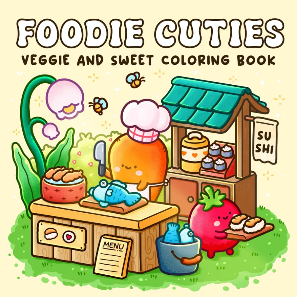 Foodie Cuties: Coloring Book for Adults Featuring Adorable Veggie, Funny Fruits, and Sweet Food for Relaxation and Stress Free