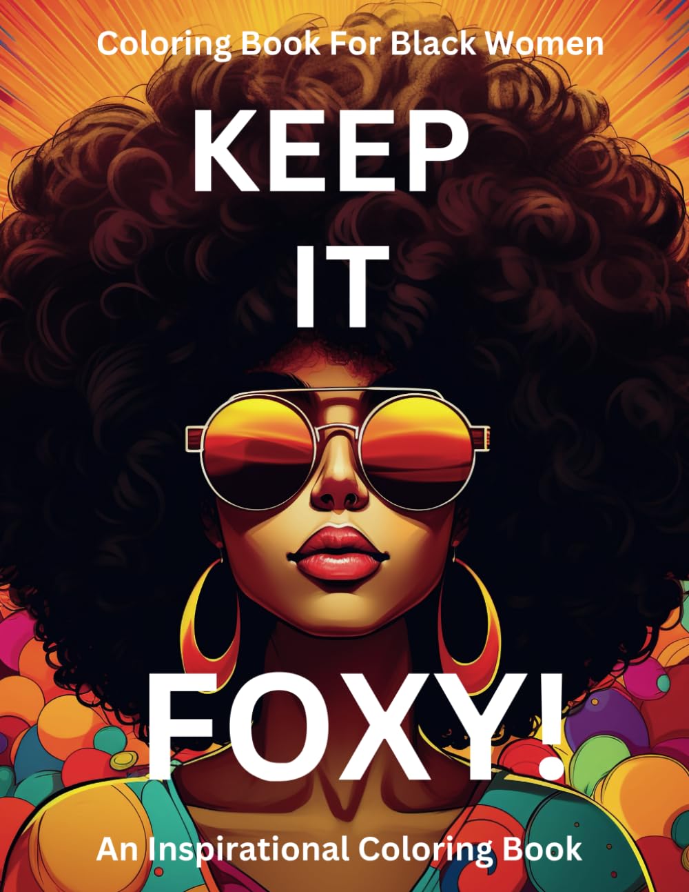 Coloring Book for Black Women KEEP IT FOXY! An Inspirational Coloring Book for Black Women