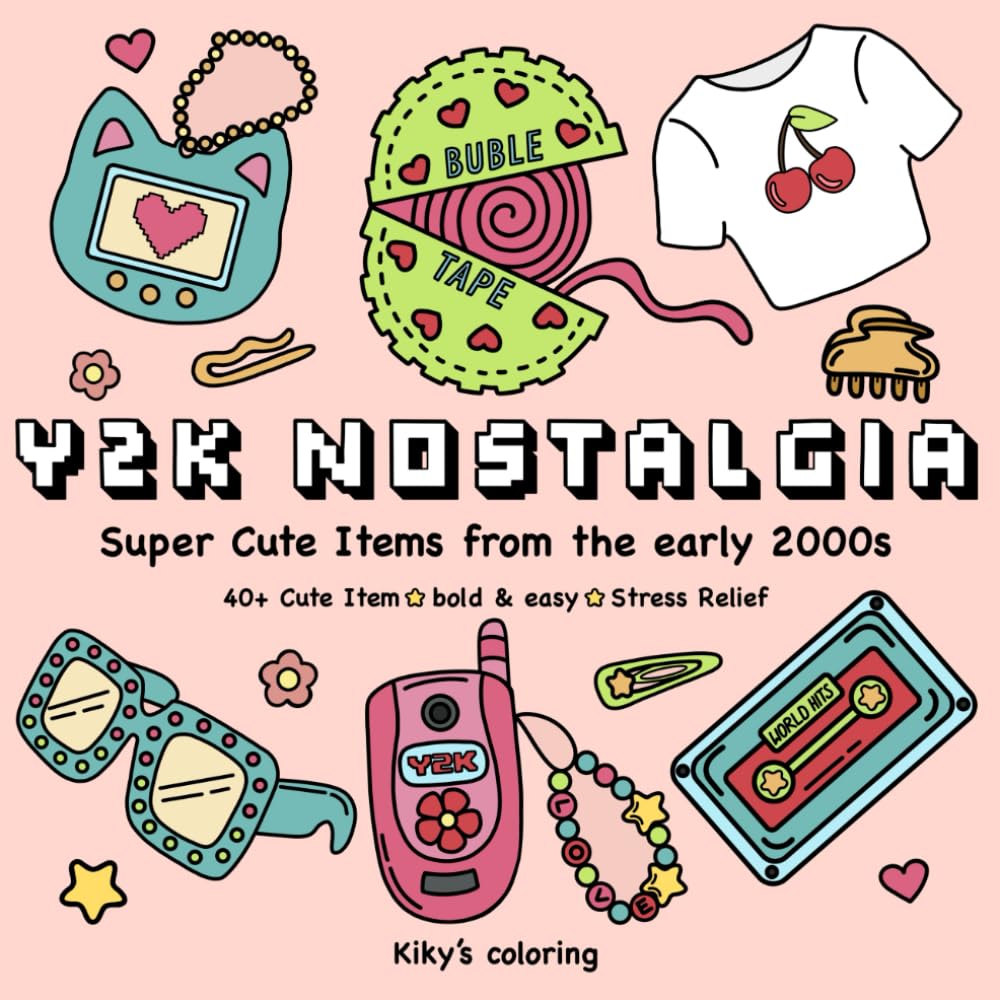 Cozy & Nostalgic Items: Bold and Easy Coloring Book for Adults, Teens, and Kids. Cute Y2K Designs. Ideal for Stress Relief and Relaxation.
