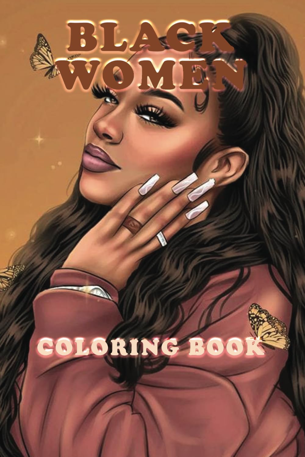BLACK WOMEN COLORING BOOK: 100 Pages Of Self care, Good Vibes And Positive Affirmations For Teenage And Black Women