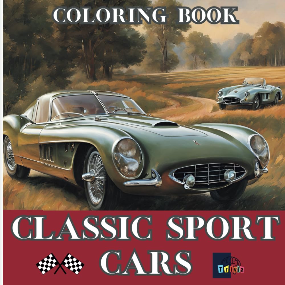 CLASSIC SPORT CARS: Drive Through History: Color 50 Classic Sports Cars and Learn Cool Facts! (Car Coloring Books)