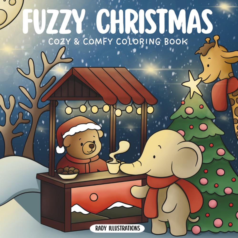 Fuzzy Christmas: Cozy and Comfy Coloring Book featuring Super Cute Holiday Pages with Easy and Simple Desings for Adults and Kids