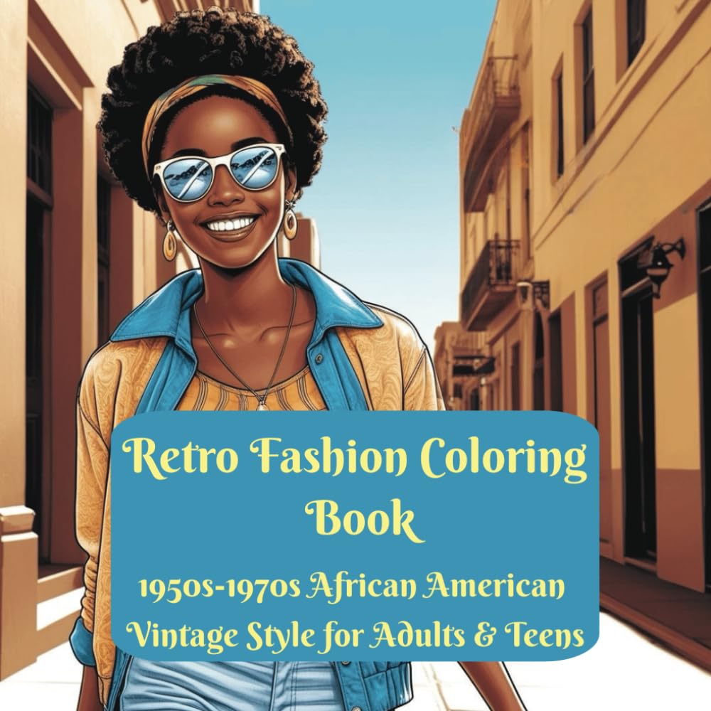 RetroFashion Coloring Book 1950s-1970s African American Vintage style for Adults and Teens: Relax and color elegant Afro women in stylish outfits from ... A Stylish Coloring Series for Every Day)