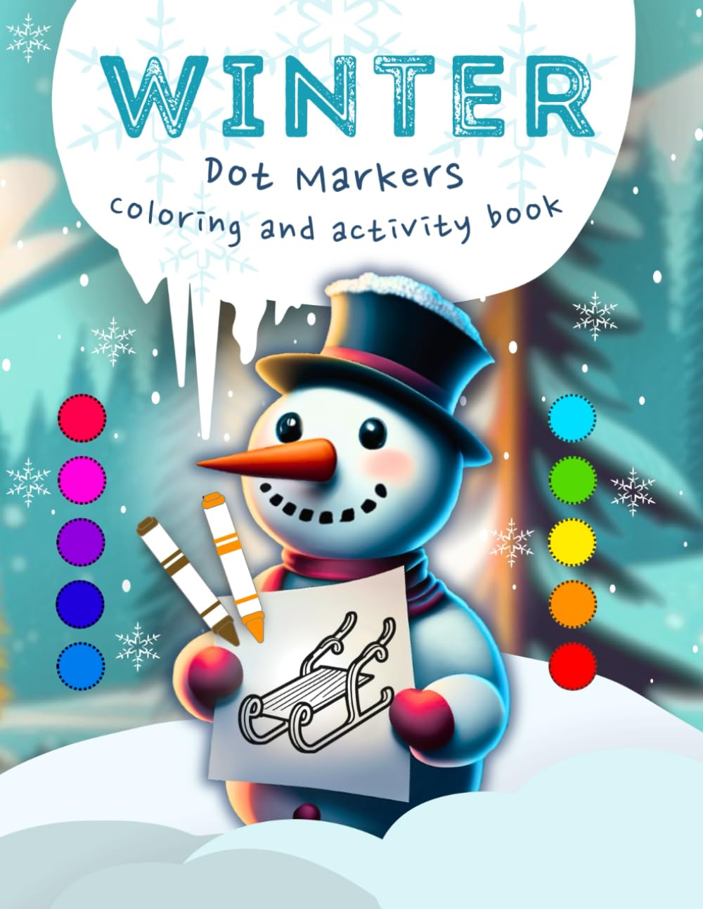 Winter Dot Markers Coloring and Activity Book for Kids and Toddlers: Winter and Christmas Themed Pictures with Easy Guided Big Dots