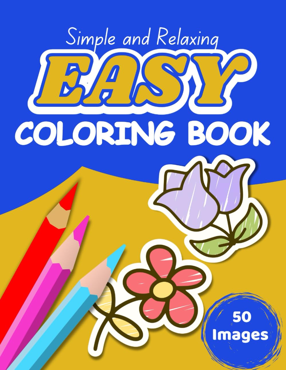 Easy Coloring Book: Simple and Relaxing: 50 Images to Color, Fruits, Vegetables, and Flowers, One-Sided, 8.5x11 in, Big Size, Simple and Bold Images for Stress Relief and Fun