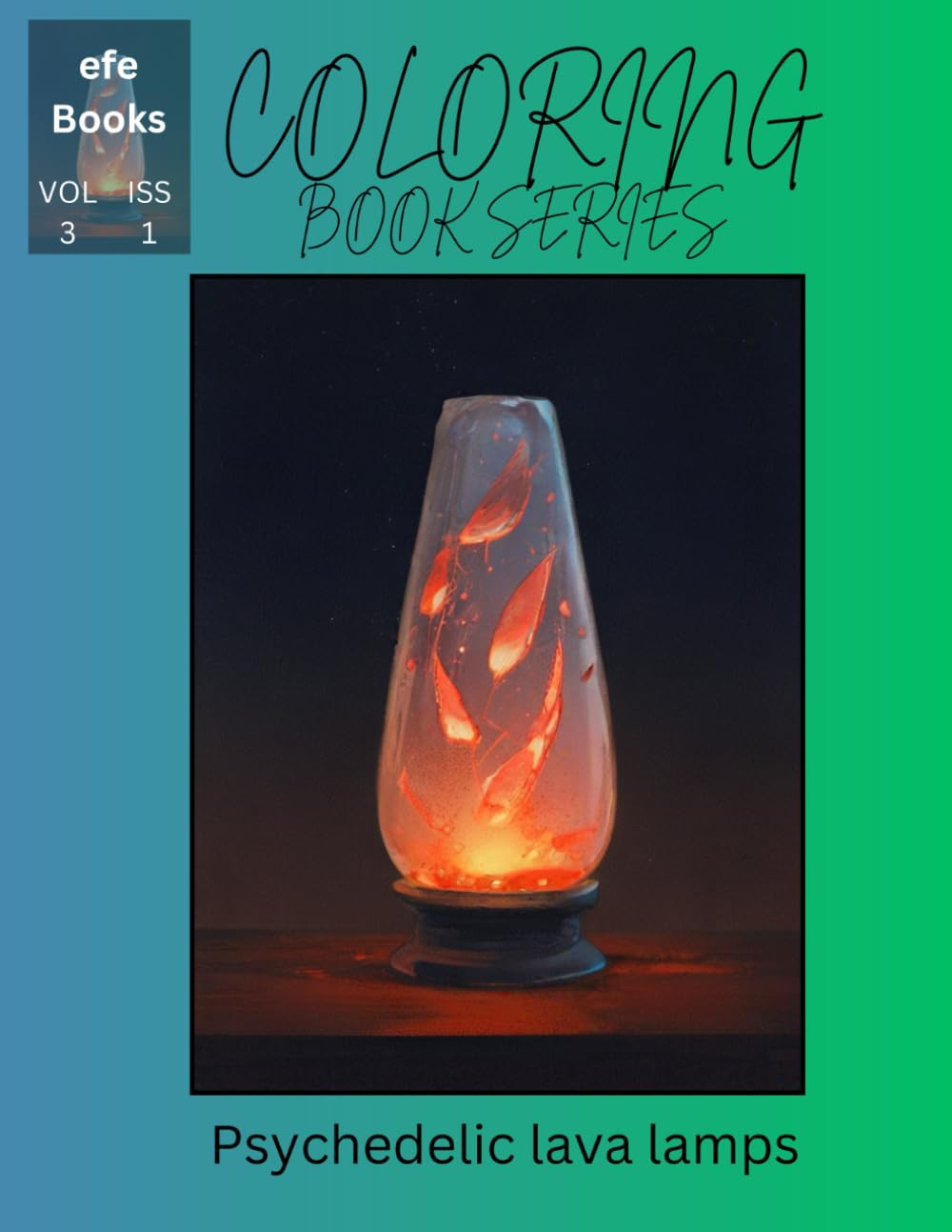Psychedelic Lava Lamps: Coloring Book (eFe Books Coloring Books Series)