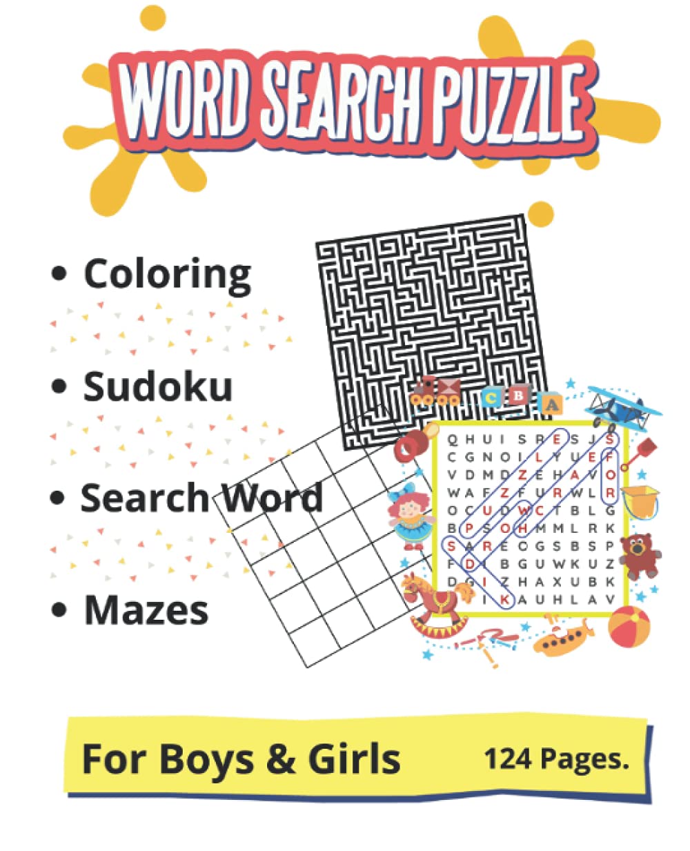 Word Search Puzzle, Coloring, Sudoku, Search Word, Mazes. For Boys and Girls,124 Pages: Activity Book Relaxing Word Game For Kids And Adult, Activity ... Easy Search Word. 7.5x9.25 Easy Large Print.