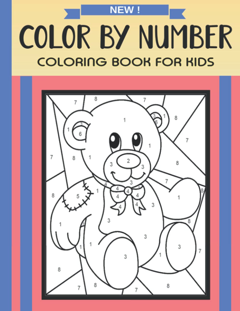 Color By Number Coloring Book For Kids: Christmas, Halloween, Easter, Sea Life, Animals, Butterfly, and Much More!
