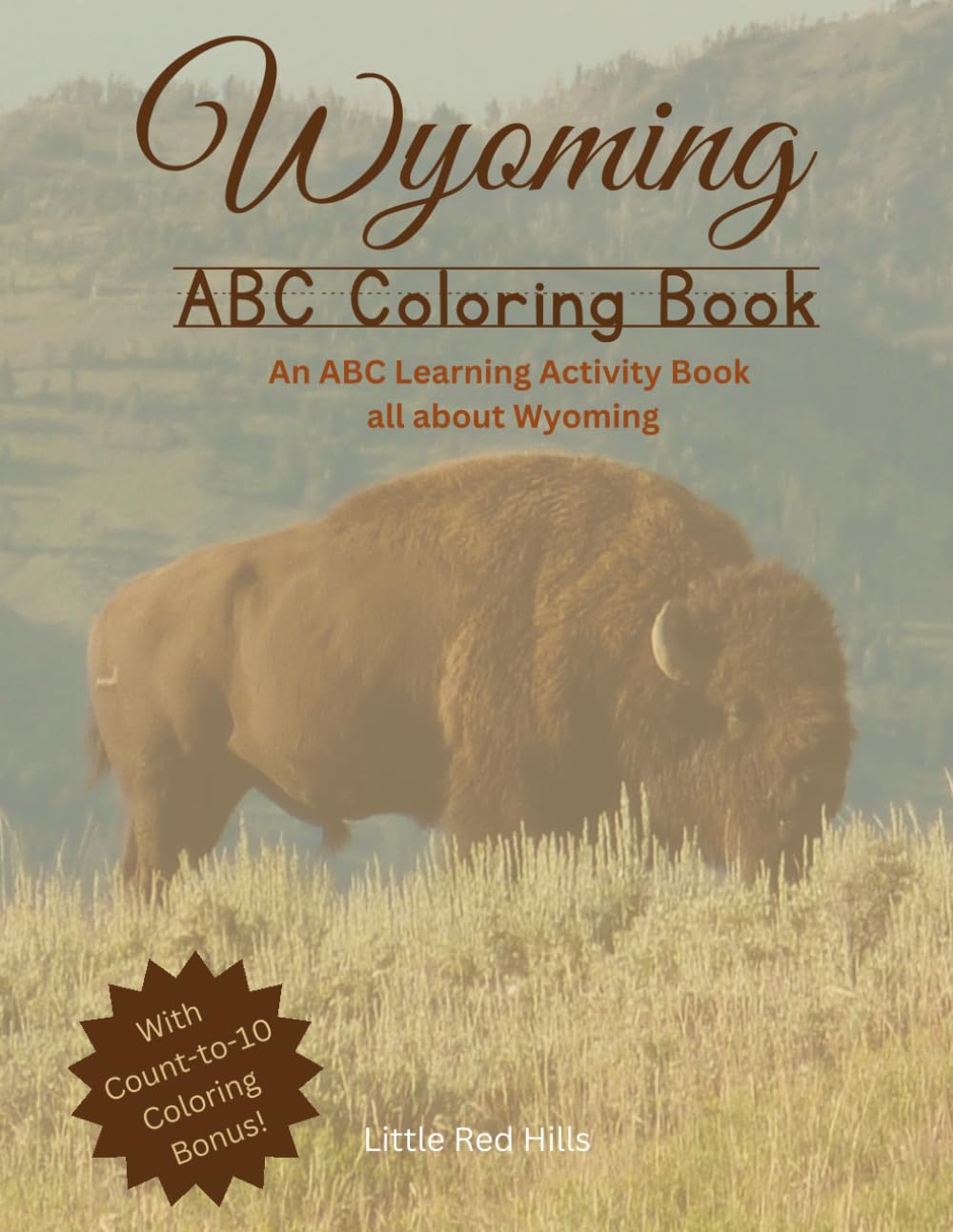 My Wyoming ABC Coloring Book: An ABC Learning and Coloring Kids Activity Book (My States ABCs Coloring Activity Books)