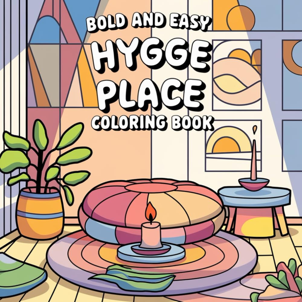 Easy and Bold Hygge Place Coloring Book for Adult, Children