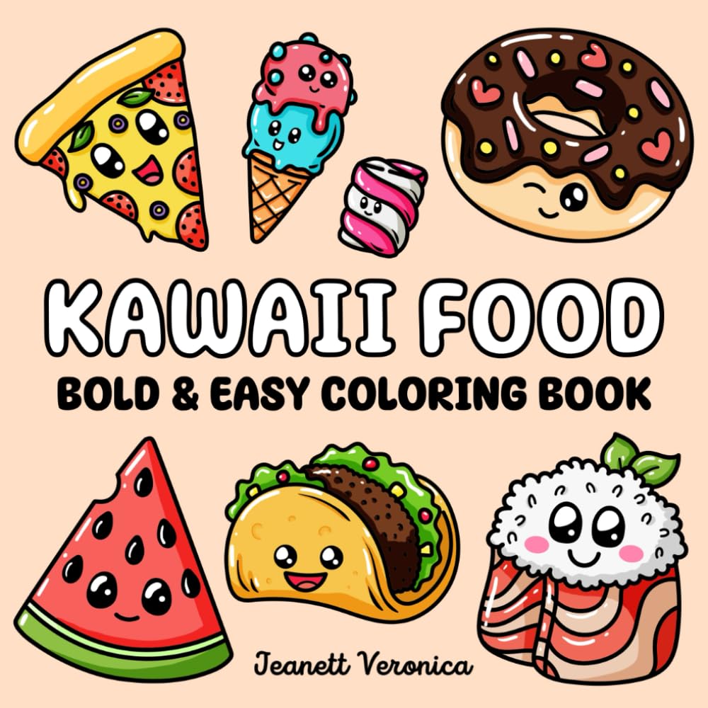 Kawaii Food Coloring Book: Bold and Easy Designs for Adults, Teens, and Kids. Simple, Cute Illustrations with Food and Drinks (Bold & Easy)